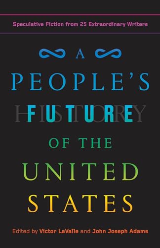 cover image A People’s Future of the United States: Speculative Fiction from 25 Extraordinary Writers