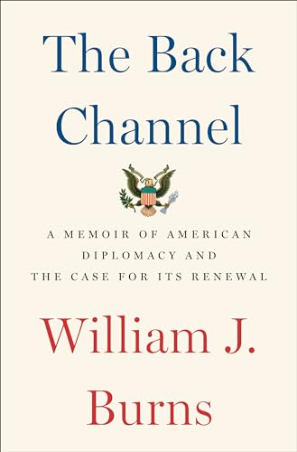 cover image The Back Channel: A Memoir of American Diplomacy and the Case for Its Renewal