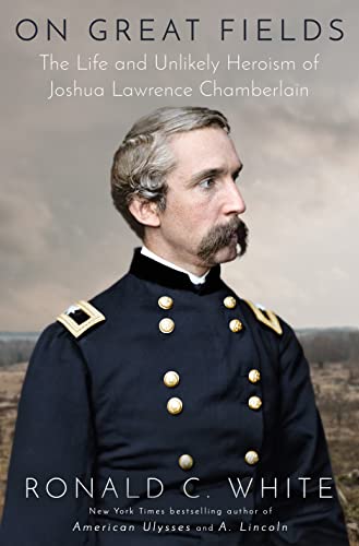 cover image On Great Fields: The Life and Unlikely Heroism of Joshua Lawrence Chamberlain
