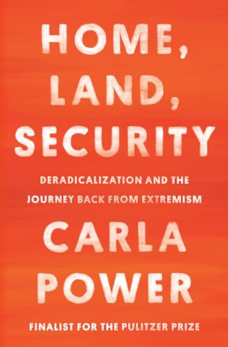 cover image Home, Land, Security: Deradicalization and the Journey Back from Extremism