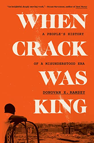 cover image When Crack Was King: A People’s History of a Misunderstood Era