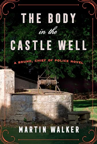 cover image The Body in the Castle Well: A Bruno, Chief of Police Novel