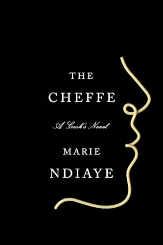 cover image The Cheffe: A Cook’s Novel