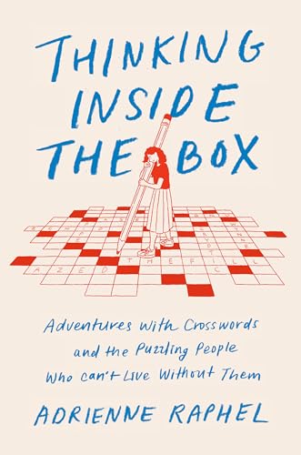 cover image Thinking Inside The Box: Adventures with Crosswords and the Puzzling People Who Can’t Live Without Them 