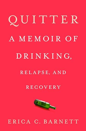 cover image Quitter: A Memoir of Drinking, Relapse, and Recovery