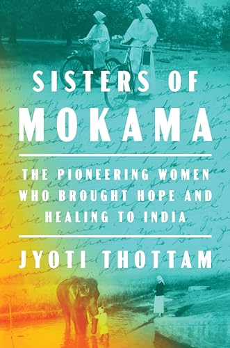 cover image Sisters of Mokama: The Pioneering Women Who Brought Hope and Healing to India