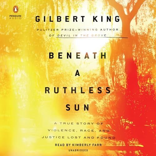 cover image Beneath a Ruthless Sun: A True Story of Violence, Race, and Justice Lost and Found