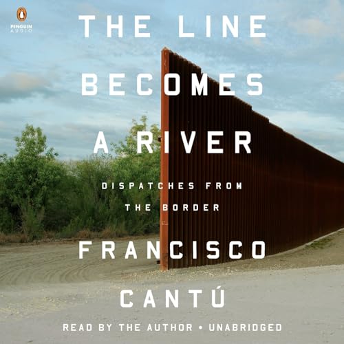 cover image The Line Becomes a River: Dispatches from the Border