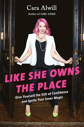 cover image Like She Owns the Place: Give Yourself the Gift of Confidence and Ignite Your Inner Magic 