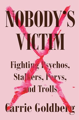 cover image Nobody’s Victim: Fighting Psychos, Stalkers, Pervs, and Trolls
