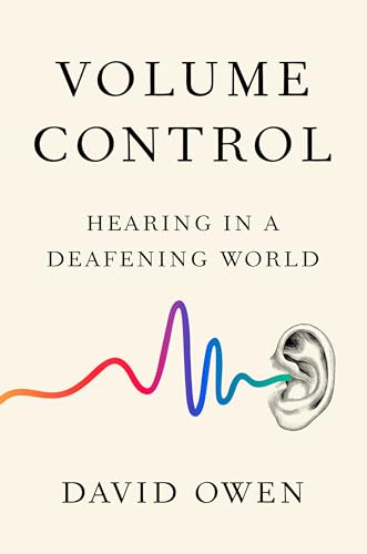 cover image Volume Control: Hearing in a Deafening World