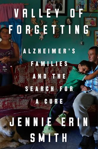 cover image Valley of Forgetting: Alzheimer’s Families and the Search for a Cure