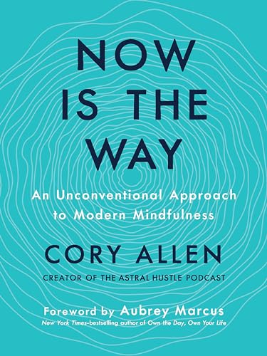 cover image Now Is the Way: An Unconventional Approach to Modern Mindfulness