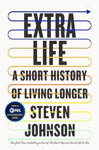 cover image Extra Life: A Short History of Living Longer