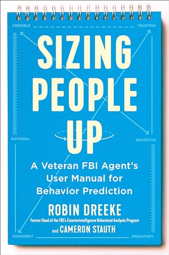 cover image Sizing People Up: A Veteran FBI Agent’s User Manual for Behavior Prediction 