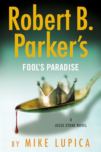 cover image Robert B. Parker’s Fool’s Paradise: A Jesse Stone Novel