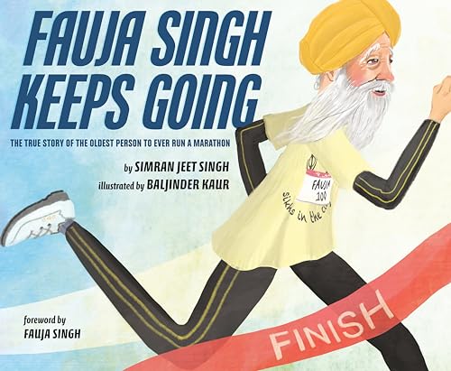 cover image Fauja Singh Keeps Going: The True Story of the Oldest Person to Ever Run a Marathon