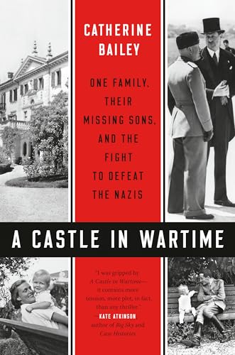cover image A Castle in Wartime: One Family, Their Missing Sons, and the Fight to Defeat the Nazis