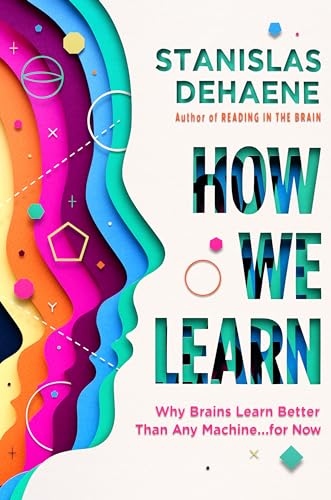cover image How We Learn: Why Brains Learn Better than Any Machine... for Now