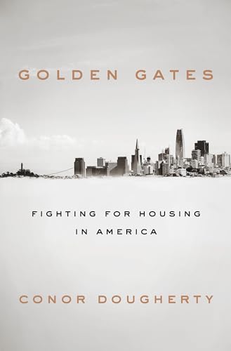 cover image Golden Gates: The Fight for Housing—and Democracy—In America’s Most Prosperous City