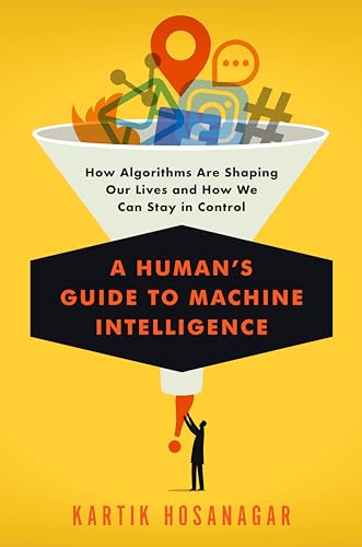 cover image A Human’s Guide to Machine Intelligence: How Algorithms Are Shaping Our Lives and How We Can Stay in Control 