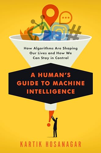 cover image A Human’s Guide to Machine Intelligence: How Algorithms Are Shaping Our Lives and How We Can Stay in Control 