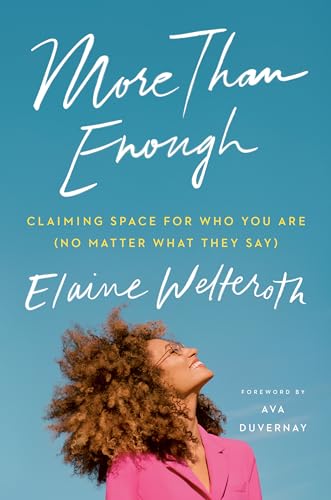cover image More Than Enough: Claiming Space for Who You Are (No Matter What They Say)