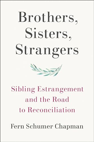 cover image Brothers, Sisters, Strangers: Sibling Estrangement and the Road to Reconciliation