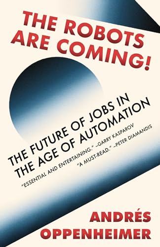 cover image The Robots Are Coming! The Future of Jobs in the Age of Automation 