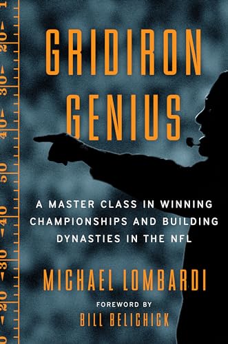 cover image Gridiron Genius: A Master Class in Winning Championships and Building Dynasties in the NFL