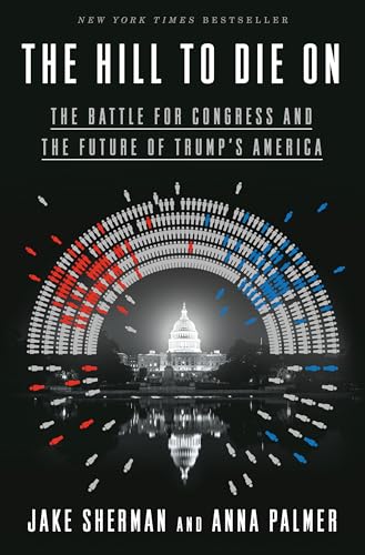 cover image The Hill to Die On: The Battle for Congress and the Future of Trump’s America