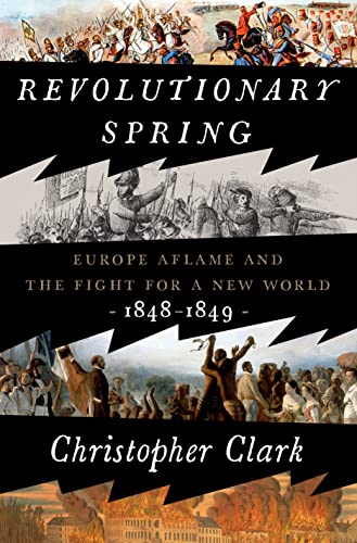 cover image Revolutionary Spring: Europe Aflame and the Fight for a New World