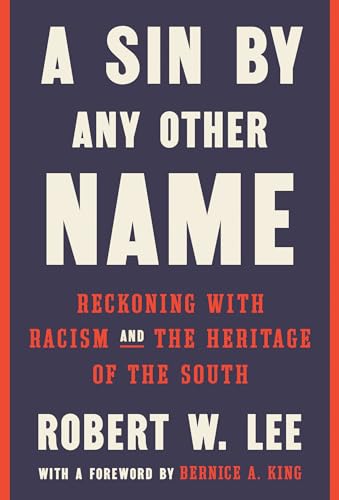 cover image A Sin by Any Other Name: Reckoning with Racism and the Heritage of the South