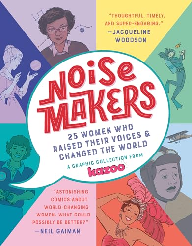 cover image Noisemakers: 25 Women Who Raised Their Voices and Changed the World