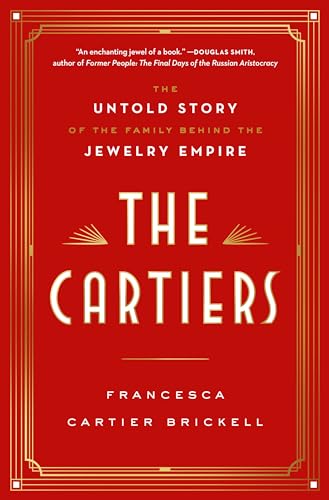 cover image The Cartiers: The Untold Story of the Family Behind the Jewelry Empire
