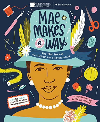 cover image Mae Makes a Way: The True Story of Mae Reeves, Hat & History Maker