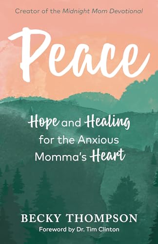 cover image Peace: Hope and Healing for the Anxious Momma’s Heart