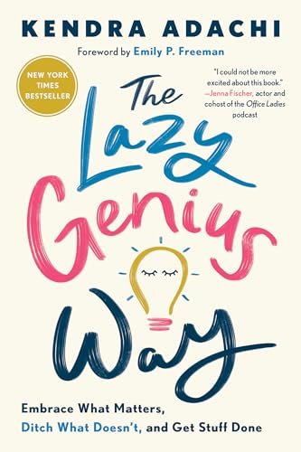 cover image The Lazy Genius Way: Embrace What Matters, Ditch What Doesn’t, and Get Stuff Done