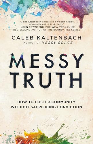 cover image Messy Truth: How to Foster Community Without Sacrificing Conviction