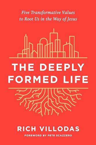 cover image The Deeply Formed Life: Five Transformative Values to Root Us in the Way of Jesus