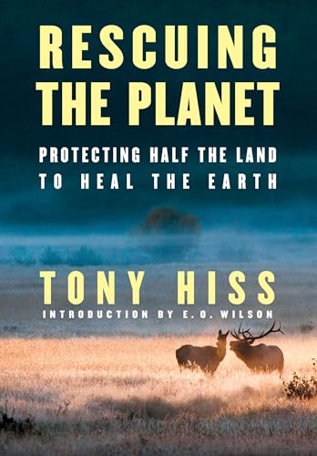 cover image Rescuing the Planet: Protecting Half the Land to Heal the Earth