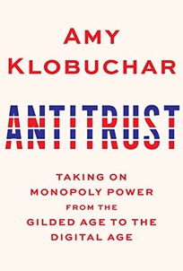 Antitrust: Taking On Monopoly Power from the Gilded Age to the Digital Age