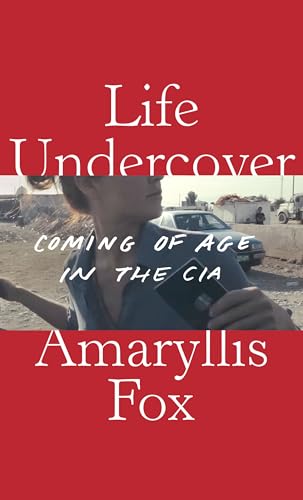 cover image Life Undercover: Coming of Age in the CIA