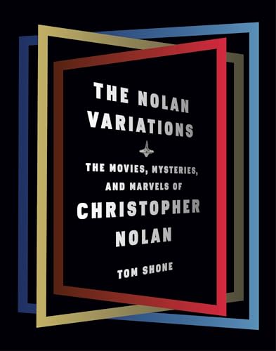 cover image The Nolan Variations: The Movies, Mysteries, and Marvels of Christopher Nolan