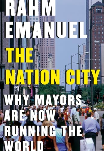 cover image The Nation City: Why Mayors Are Now Running the World