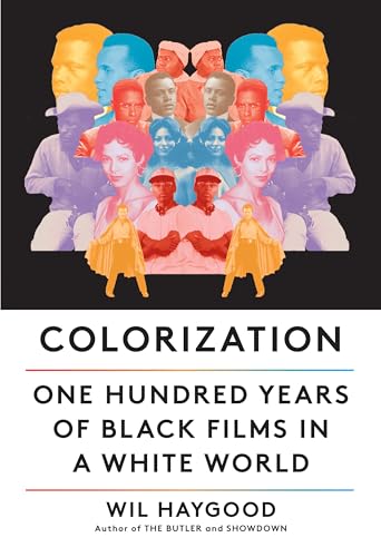 cover image Colorization: One Hundred Years of Black Films in a White World