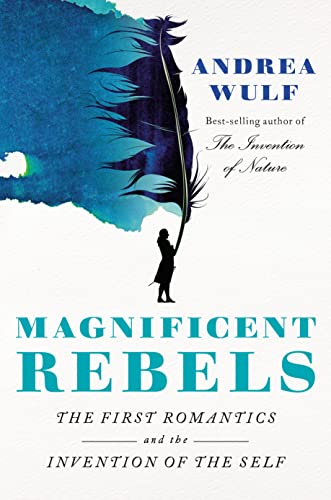 cover image Magnificent Rebels: The First Romantics and the Invention of the Self