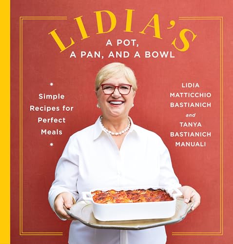 cover image Lidia’s a Pot, a Pan, and a Bowl: Simple Recipes for Perfect Meals