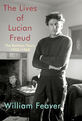 cover image The Lives of Lucian Freud: The Restless Years, 1922–1968