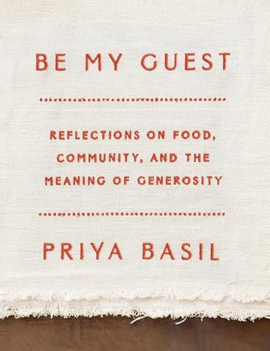cover image Be My Guest: Reflections on Food, Community, and the Meaning of Generosity 